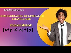 Démonstration de L'inégalité Triangulaire |x +y|《 |x| +|y|