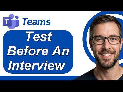 How To Test Microsoft Teams Before An Interview [2026 Guide]