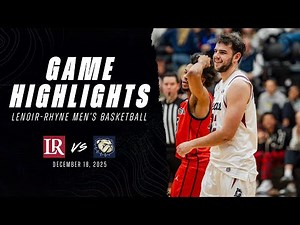 Game Highlights: Lenoir-Rhyne Men's Basketball at Wingate