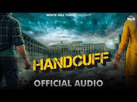 HANDCUFF (Official Audio) Fateh Gill | New Punjabi Song 2026 #punjabisongs