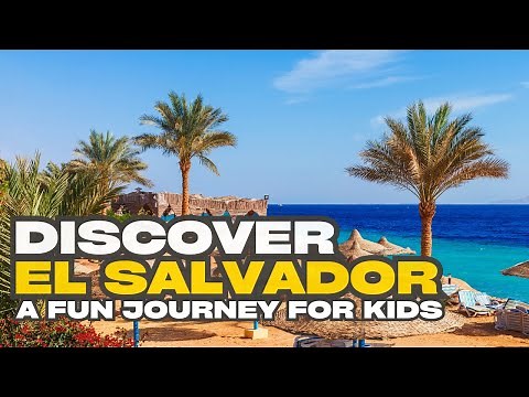 Discover El Salvador A Fun Journey for Kids