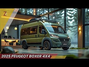 2025 Peugeot Boxer 4x4 "a Well-Appointed, Roomy, and Cozy Camper Van"
