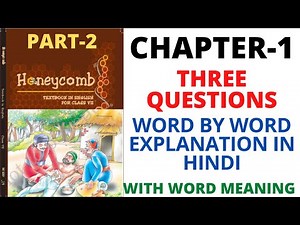 Class 7 English Chapter 1 | Three Questions Class 7 English Chapter 1 ( Part-2) | Honeycomb |