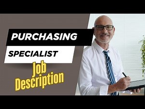 Job description of Purchasing Specialist - Role, Responsibilities & Skills