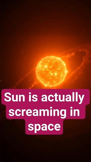 The Sun Is Screaming in Space 🌞