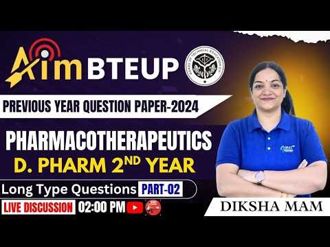 🎯D.Pharm 2nd Year Pharmacotherapeutics | BTEUP PYQ-2024 Series | Long Type Questions-II #bteup