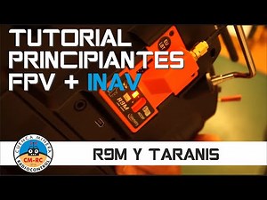 Tutorial Principiantes FPV con INAV - R9M & TARANIS