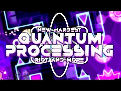 New Hardest Level! "Quantum Processing" by Riot (Extreme Demon) | Geometry Dash