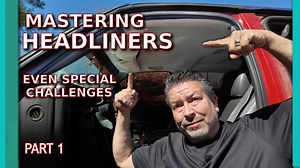 Mastering auto and truck headliner restoration part 1