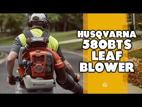 Husqvarna 580BTS Leaf Blower Review: Performance, Features, and Our Verdict (Pros and Cons Explored)