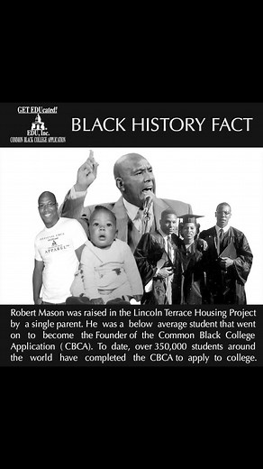 BLACK HISTORY FACT! Robert Mason was raised in the Lincoln Terrace Housing Project by a single parent. He was a below average student that went on to become the Founder of the Common Black College Application ( CBCA). To date, over 350,000 students around the world have completed the CBCA to apply to college. #blackhistory #hbcu | Common Black College Application