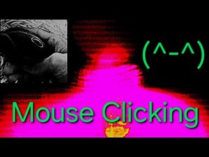 🖱Mouse clicking (^-^) - Official music video