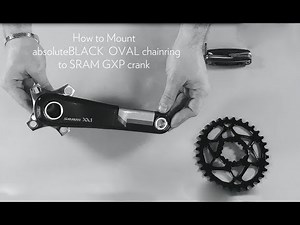 How to mount absoluteBLACK GXP direct mount Oval chainring to a SRAM XX1 GXP crank.