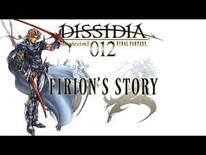 Dissidia Storyline Compilation - Firion's Story