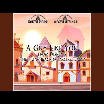A Guy Like You (From Disney's "The Hunchback of Notre Dame")