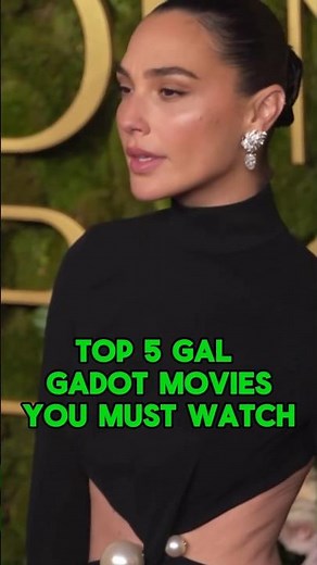 Top 5 Gal Gadot Movies You NEED to Watch