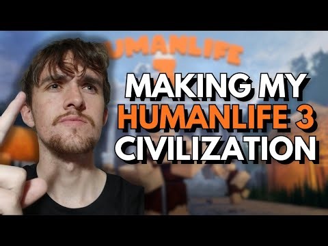 Making my HumanLife 3 Civilization
