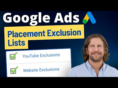 Google Ads Placement Exclusions Lists Tutorial (Don't Waist Your $$)