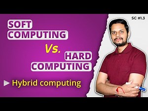 1.3 | Hard computing Vs. Soft computing | Hybrid computing | in SCOA
