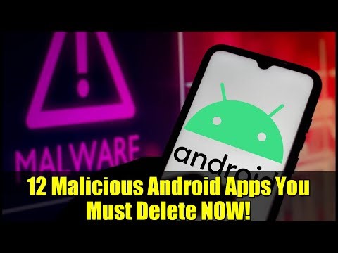 12 Malicious Android Apps You Must Delete NOW!