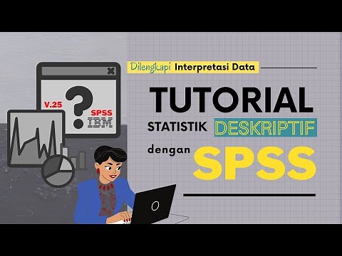 TUTORIAL ANALISIS STATISTIK DESKRIPTIF DENGAN SPSS V.25 || PENYAJIAN DAN INTERPRETASI DATA