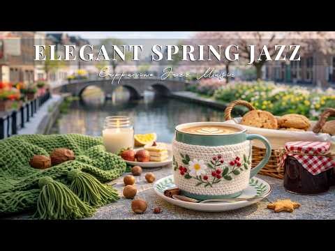Elegant Spring Coffee Jazz ☕ Relaxing Café Vibes & Bossa Nova Instrumental for Focus & Positive Mood