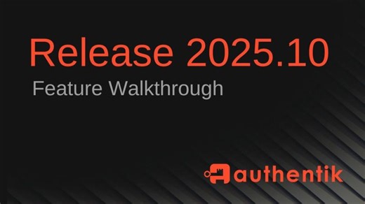 authentik 2025.10 Update: New Features and Walkthrough | Authentik Security posted on the topic | LinkedIn
