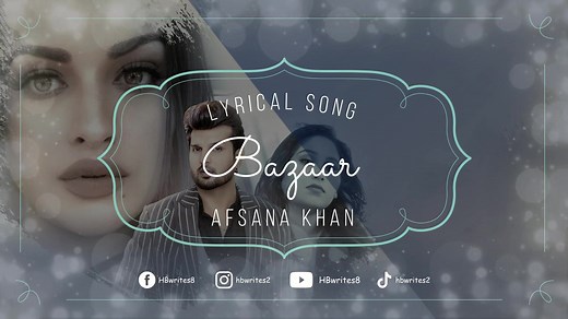 Bazaar Song - Heartfelt Lyrics from Afsana Khan