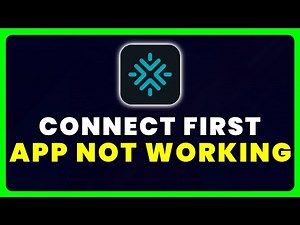 Connect First App Not Working: How to Fix Connect First App Not Working