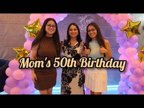 Mom Turns 50 🎂 | Surprise, Celebration & Family Moments