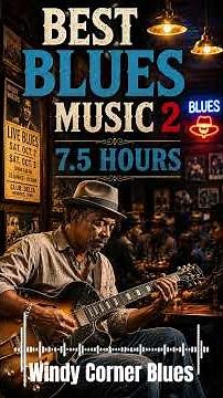 Windy Corner Blues l 7.5 Hours Best Blues Music Volume 2 l Relaxing Blues Vibes #blues #bestblues