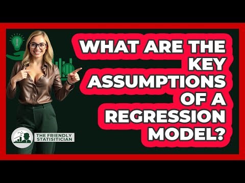 What Are The Key Assumptions Of A Regression Model?