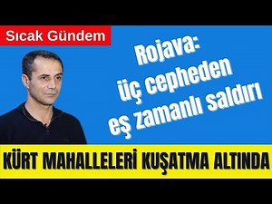 🟥 ROJAVA'YA ÜÇ CEPHEDEN EŞ ZAMANLI SALDIRI – KÜRT MAHALLELERİ KUŞATMA ALTINDA