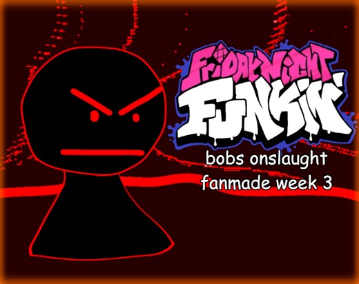 literally every fnf fan mod ever (bobs onslaught fanmade week 3) by boyf