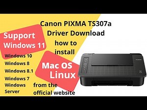 Canon PIXMA TS307a Driver Download and Setup Windows 11 Windows 10, Mac 14, Mac 15