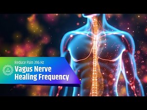 Vagus Nerve Healing Frequency | Reduce Pain and Inflammation with 396 Hz Frequency