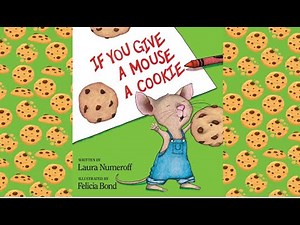 If You Give a Mouse a Cookie Read Aloud 🍪 | Whimsical Cause & Effect Storytime! I Q's and Activity