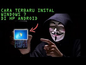 Cara Instal Windows 7 Di Android Tanpa Root Terbaru 2023