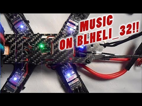Music & Songs on BLHeli_32 ESCs!! HOW TO DO IT NOW!