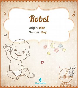 Robel Baby Name: Comprehensive Guide To Meaning & Popularity Name Meaning, Origin, History, And Popularity