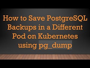 How to Save PostgreSQL Backups in a Different Pod on Kubernetes using pg_dump