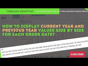 Tableau - How to display Current Year and Previous Year values side by side for each order date ?