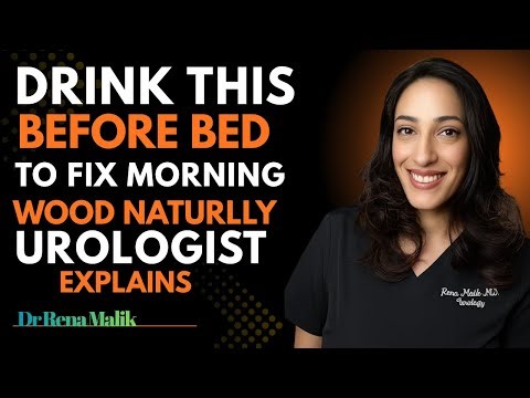Drink THIS Before Bed to Fix Morning Wood Naturally | Urologist Explains DR. RENA MALIK!