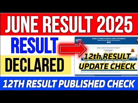 IGNOU Results 12th Update 2025 IGNOU Result Update June 2025 IGNOU Result 12th update 2025 Result