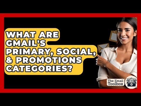 What Are Gmail's Primary, Social, & Promotions Categories? - TheEmailToolbox.com