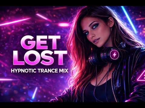 GET LOST… 🌃 Night Drive EDM / Trance Mix