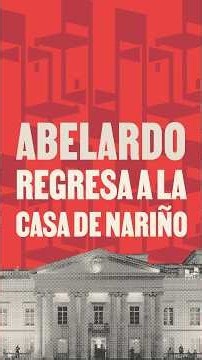 Abelardo regresa a la Casa de Nariño