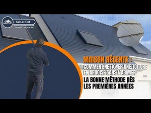Maison récente : comment nettoyer une toiture en ardoise sans l’abîmer