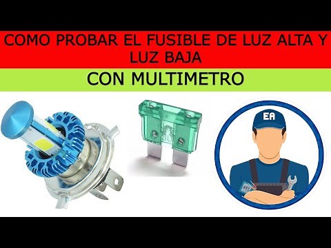 COMO PROBAR EL FUSIBLE DE LA LUZ ALTA Y BAJA
