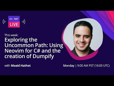 On .NET Live - Exploring the Uncommon Path: Using Neovim for C# and the creation of Dumpify